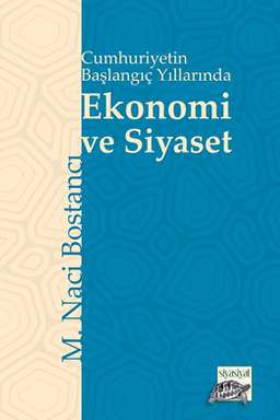 Cumhuriyetin Başlangıç Yıllarında Ekonomi ve Siyaset