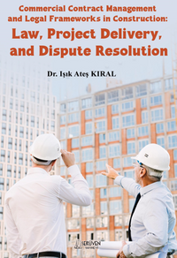 Commercial Contract Management and Legal Frameworks in Construction:  Law, Project Delivery, and Dispute Resolution