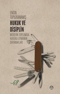 Hukuk ve Disiplin & Modern Toplumda Hukuka Uymanın Dayanakları