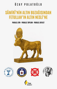 Samirî'nin Altın Buzağısından Fetullah'ın Altın Nesli'ne