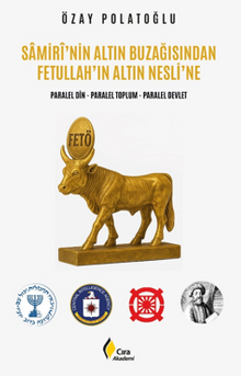 Samirî'nin Altın Buzağısından Fetullah'ın Altın Nesli'ne