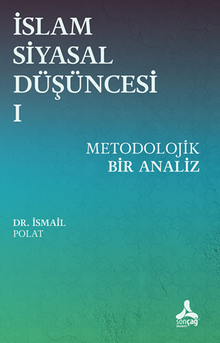 İslam Siyasal Düşüncesi 1 - Metodolojik Bir Analiz