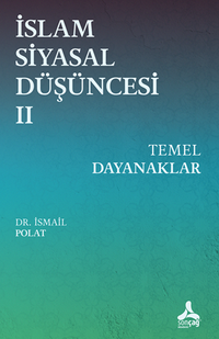 İslam Siyasal Düşüncesi 2 - Temel Dayanaklar