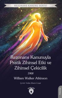 Rezonans Kanunuyla Pratik Zihinsel Etki ve Zihinsel Çekicilik 1908