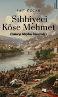 Sıhhiyeci Köse Mehmet / Sakarya Meydan Savaşı’nda