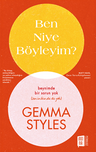 Ben Niye Böyleyim?