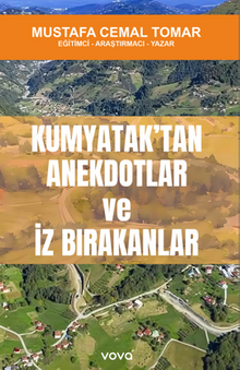 Kumyatak’tan Anektodlar ve İz Bırakanlar