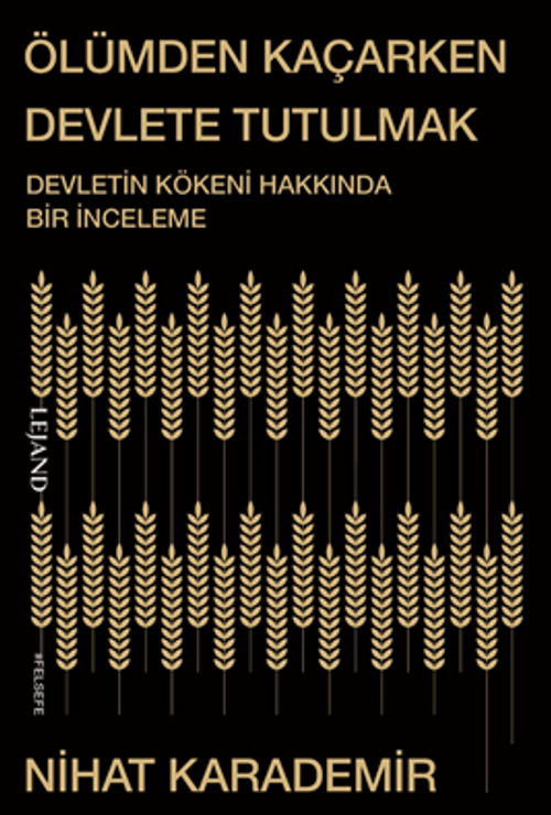 Ölümden Kaçarken Devlete Tutulmak & Devletin Kökeni Hakkında Bir İnceleme