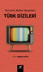 Kültürel Medya Okumaları Türk Dizileri