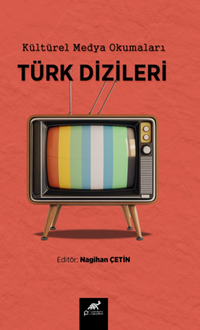 Kültürel Medya Okumaları Türk Dizileri