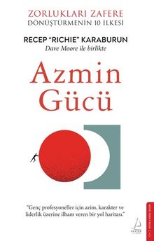 Azmin Gücü & Zorlukları Zafere Dönüştürmenin 10 İlkesi