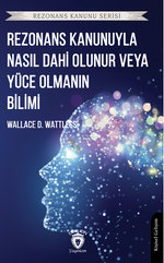 Rezonans Kanunuyla Nasıl Dahi Olunur veya Yüce Olmanın Bilimi