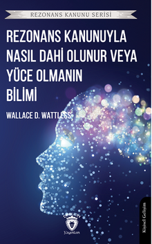 Rezonans Kanunuyla Nasıl Dahi Olunur veya Yüce Olmanın Bilimi