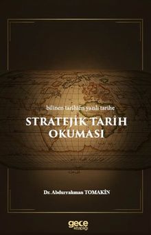Stratejik Tarih Okumaları / Bilinen Tarihten Yazılı Tarihe