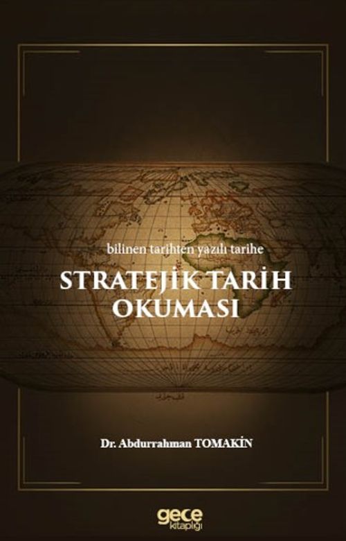 Stratejik Tarih Okumaları / Bilinen Tarihten Yazılı Tarihe