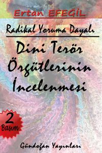 Radikal Yoruma Dayalı Dini Terör Örgütlerinin İncelenmesi (Ders Notları)