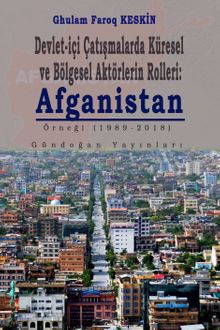 Devlet-İçi Çatışmalarda Küresel ve Bölgesel Aktörlerin Rolleri: Afganistan Örneği (1989-2018)