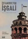 İstanbul'un İşgali & İşgal Yıllarında İstanbul&rsquo;da Hayat