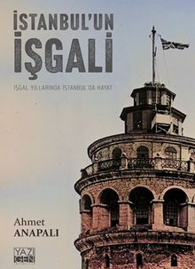 İstanbul'un İşgali & İşgal Yıllarında İstanbul’da Hayat