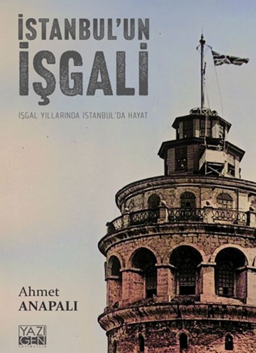 İstanbul'un İşgali & İşgal Yıllarında İstanbul'da Hayat