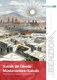 Katolik Bir Ülkede Müslümanların Kabulü: Meksika’da İslam’ın  Doğuşunu Yeniden Düşünmek 