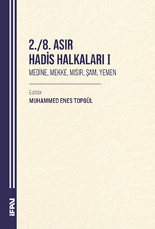 2./8. Asır Hadis Halkaları I Medine, Mekke, Mısır, Şam, Yemen