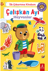 İlk Çıkartma Kitabım Çalışkan Ayı Hayvanlar