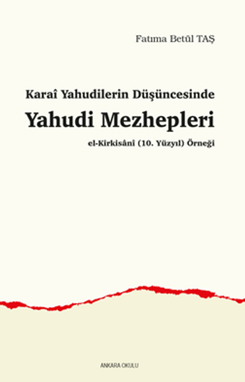 Karai Yahudilerin Düşüncesinde Yahudi Mezhepleri El-Kirkisani (10. Yüzyıl) Örneği
