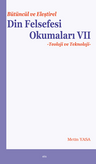 Bütüncül ve Eleştirel Din Felsefesi Okumaları VII Teoloji ve Teknoloji