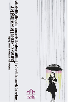 James C. Scott ile Söyleşiler & Gündelik Direniş, Anarşist Beden Eğitimi, Yönetilmemek Üzerine