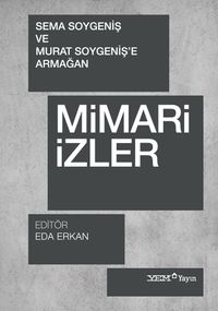 Mimari İzler & Sema Soygeniş ve Murat Soygeniş’e Armağan