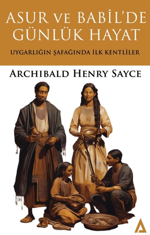 Asur ve Babil’de Günlük Hayat & Uygarlığın Şafağında İlk Kentliler