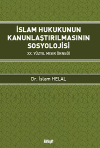 İslam Hukukunun Kanunlaştırılmasının Sosyolojisi