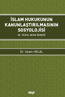 İslam Hukukunun Kanunlaştırılmasının Sosyolojisi