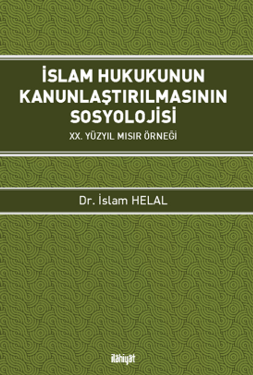 İslam Hukukunun Kanunlaştırılmasının Sosyolojisi