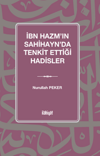 İbn Hazm'ın Sahihayn'da Tenkit Ettiği Hadisler