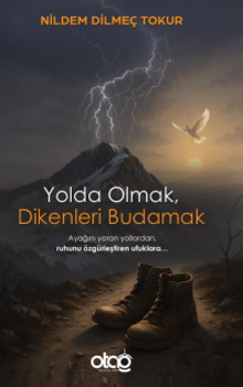 Dikenleri Budamak Yolda Olmak