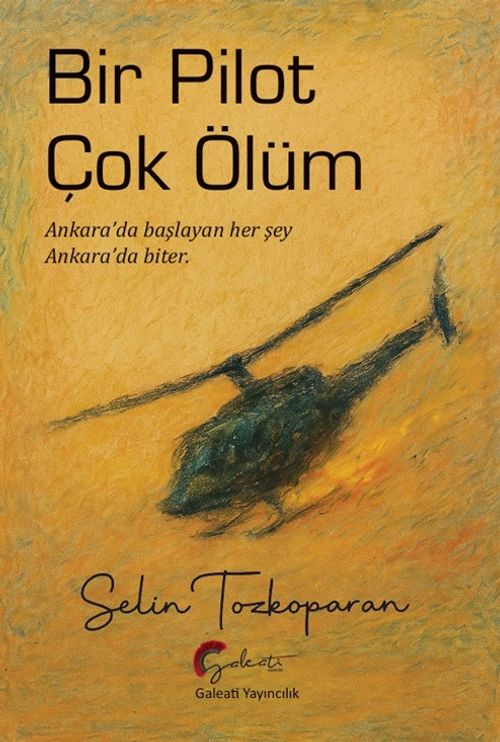 Bir Pilot Çok Ölüm &  Ankara’da Başlayan Her Şey Ankara’da Biter.