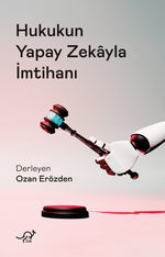 Hukukun Yapay Zekayla İmtihanı