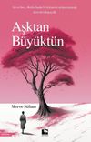 Aşktan B&uuml;y&uuml;kt&uuml;n