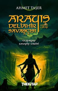 Arayış - Deliahir Savaşçısı & Olmayan Kavmin Varisi (1. Kitap) 