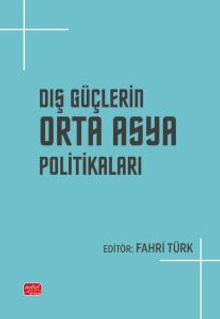 Dış Güçlerin Orta Asya Politikaları