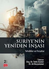 Suriye'nin Yeniden İnşası - Tehditler ve Fırsatlar
