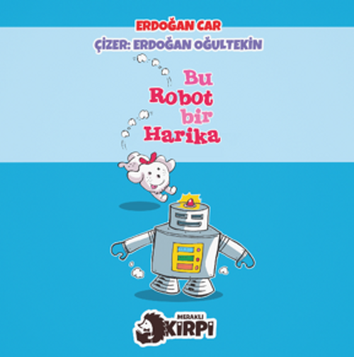 Bu Robot Bir Harika