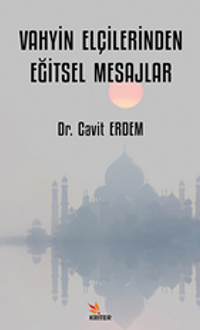 Vahyin Elçilerinden Eğitsel Mesajlar