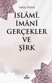 İslami, İmani Gerçekler ve Şirk