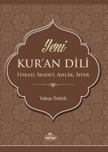 Yeni Kur'an Dili İtikat, İbadet, Ahlak, Siyer