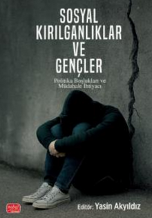 Sosyal Kırılganlıklar ve Gençler - Politika Boşlukları Sosyal Kırılganlıklar ve Gençler - Politika Boşlukları ve Müdahale İhtiyacı