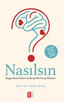Nasılsın? Duygu Dostu İletişim ile Gerçek Bir Cevap Mümkün