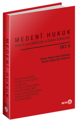 Medeni Hukuk Pratik Çalışmaları ve Sınav Soruları (Cilt II)
